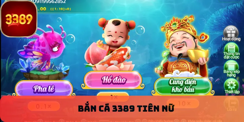 Bắn cá 3389 tiên nữ