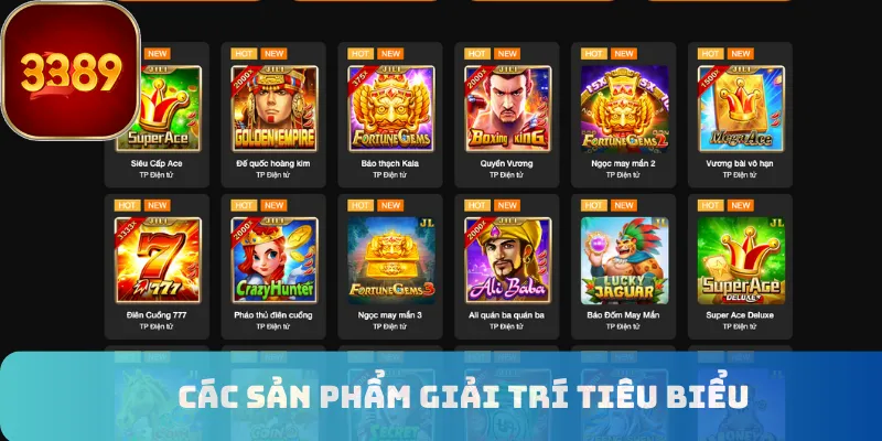 Các sản phẩm giải trí tiêu biểu