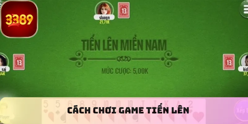 Cách chơi game tiến lên