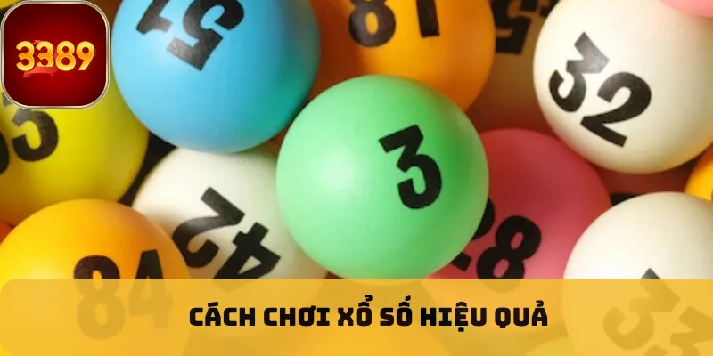 Cách chơi xổ số hiệu quả