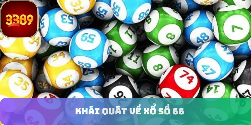 Khái quát về xổ số 66