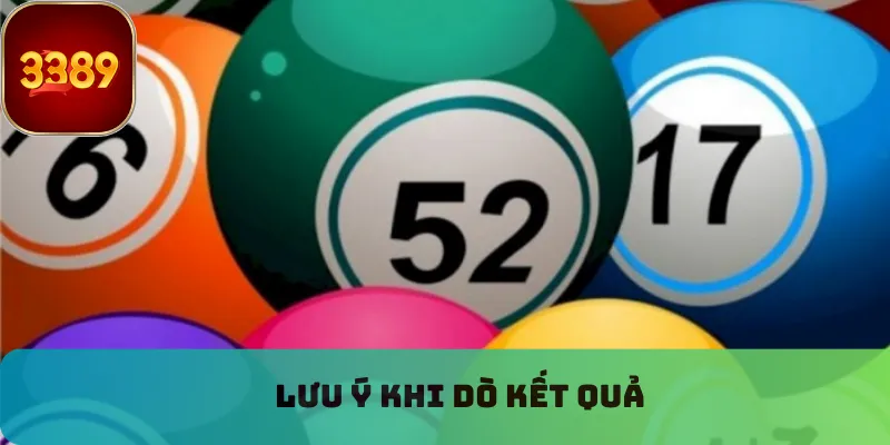 Lưu ý khi dò kết quả
