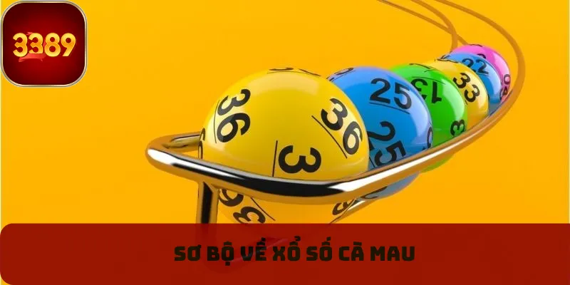 Sơ bộ về xổ số Cà Mau