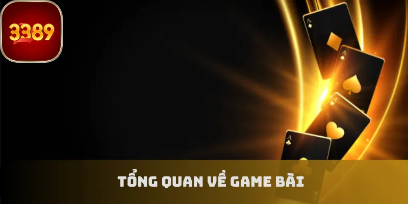 Tổng quan về game bài