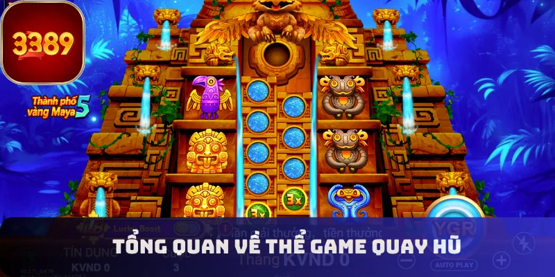 Tổng quan về thể game quay hũ